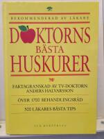 Doktorns b&auml;sta huskurer : [&ouml;ver 1700 behandlingsr&aring;d] : [500 l&auml;kares b&auml;sta tips]