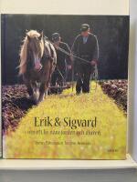 Erik och Sigvard : om ett liv n&auml;ra jorden och djuren
