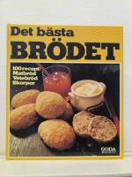 Det b&auml;sta br&ouml;det : [100 recept: matbr&ouml;d, vetebr&ouml;d, skorpor]