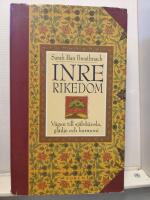 Inre rikedom - v&auml;gen till sj&auml;lvk&auml;nsla, gl&auml;dje och harmoni