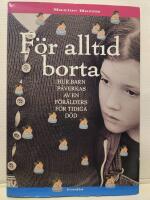 F&ouml;r alltid borta - hur barn p&aring;verkas av en f&ouml;r&auml;lders f&ouml;r tidiga d&ouml;d
