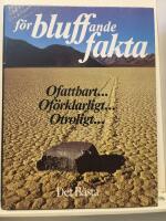 F&ouml;rbluffande fakta - [ofattbart-, of&ouml;rklarligt-, otroligt-]