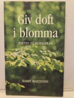 Giv doft i blomma : Poeten p&aring; hemmaplan