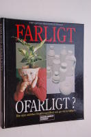 Farligt ofarligt? : hur man undviker f&ouml;rgiftningstillbud och ger f&ouml;rsta hj&auml;lpen