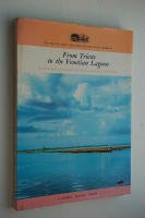 From Trieste to the Venetian Lagoon with Chateaubriand, Stendahl, Howells, Beckford (The Italy of Today Seen Through the Eyes of Yesterday IX) Hardcover ? 1968