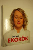 Carolas ekok&ouml;k : mat som smakar p&aring; riktigt