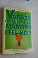 Varf&ouml;r hamnar alltid mamsen i fel k&ouml;?: om moderskapets kval och lycka-