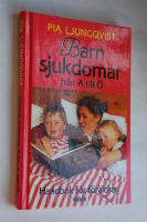 Barnsjukdomar fr&aring;n A till &Ouml; : handbok f&ouml;r f&ouml;r&auml;ldrar