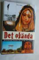 Det ok&auml;nda : &ouml;vernaturliga fenomen fr&aring;n Sverige och v&auml;rlden