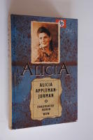 Alicia : min historia : [dokument&auml;rroman]