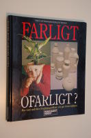 Farligt ofarligt? : hur man undviker f&ouml;rgiftningstillbud och ger f&ouml;rsta hj&auml;lpen