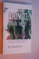Gringo, stick hem! : Karl-Erik Appelfeld - alkoholisten och k&aring;kfararen som blev mission&auml;r