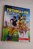 Fotbolls-VM : bragder, samba och mirakel