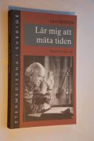 L&auml;r mig att m&auml;ta tiden : Dagens dikt 1955-1989