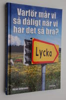 Varf&ouml;r m&aring;r vi s&aring; d&aring;ligt n&auml;r vi har det s&aring; bra?