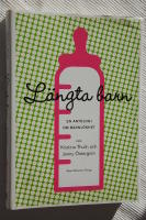 L&auml;ngta barn : en antologi om barnl&ouml;shet