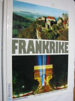 Frankrike : [ett land att &auml;lska, f&ouml;rst&aring; och l&auml;ra k&auml;nna]