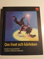 Om livet och k&auml;rleken - Noveller f&ouml;r unga m&auml;nniskor samlade av M&aring;d Olsson W
