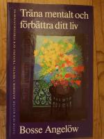 Tr&auml;na mentalt och f&ouml;rb&auml;ttra ditt liv