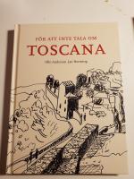Toscana - F&ouml;r att inte tala om TOSCANA
