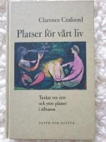 Platser f&ouml;r v&aring;rt liv : tankar om inre och yttre platser i tillvaron