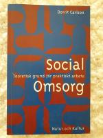 Social omsorg : Teoretisk grund f&ouml;r praktiskt arbete
