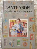 Lanthandel, knallar och marknader : ber&auml;ttelser fr&aring;n Halland