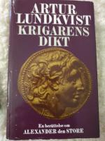 Krigarens dikt : en sannolik framst&auml;llning av Alexander den stores handlingar och levnads&ouml;den