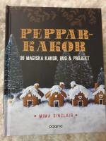 Pepparkakor : 30 magiska hus, kakor & bakverk