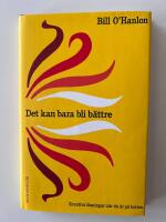 Det kan bara bli b&auml;ttre : kreativa l&ouml;sningar n&auml;r du &auml;r p&aring; botten