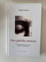 Den g&aring;tfulla sm&auml;rtan : Ett helhetsperspektiv p&aring; orsaker, symptom och hanterbarhet
