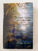 Stressad hj&auml;rna, stressad kropp : Om sambanden mellan psykisk stress och kroppslig oh&auml;lsa