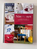 N&ouml;tt blir nytt : olika s&auml;tt att f&ouml;rvandla loppisfynd