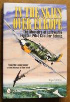 In the Skies Over Europe: The Memoirs of Luftwaffe Figher Pilot Gunther Scholz