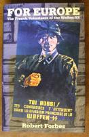 For Europe: The French Volunteers of the Waffen-SS