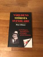 V&auml;rldens st&ouml;rsta svindlare : [om bedragare, lurendrejerier och skojare genom historien]