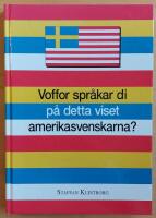 Voffor spr&aring;kar di p&aring; detta viset amerikasvenskarna?