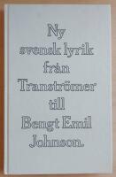 Ny svensk lyrik fr&aring;n Transtr&ouml;mer till Bengt Emil Johnson
