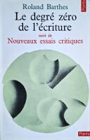 Le degre zero de l'ecriture suivi de nouveaux essais critiques