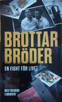 Brottarbr&ouml;der : en fight f&ouml;r livet