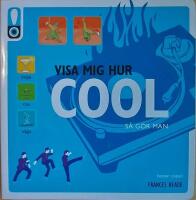 Visa mig hur : Cool