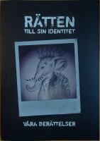 R&auml;tten till sin identitet: V&aring;ra ber&auml;ttelser