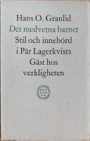 Det medvetna barnet: Stil och inneb&ouml;rd i P&auml;r Lagerkvists G&auml;st hos verkligheten