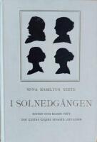 I solnedg&aring;ngen. Minnen och bilder fr&aring;n Erik Gustaf Geijers senaste lefnads&aring;r. Tredje samlingen. Sommaren 1846.