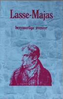 Lasse-Majas besynnerliga &auml;ventyr ber&auml;ttade av honom sj&auml;lv