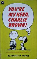You&acute;re My Hero, Charlie Brown!