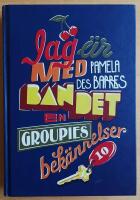 Jag &auml;r med bandet : en groupies bek&auml;nnelser