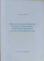  &Ouml;stg&ouml;ta konstf&ouml;renings 50-&aring;riga verksamhet s&aring;som den beskrivs av sjutton inblandade