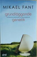 Grundl&auml;ggande genetik : en roman om bl&aring;&ouml;gdhet och halva sanningar