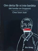 Om detta f&aring;r ni inte ber&auml;tta (det handlar om Singapore)